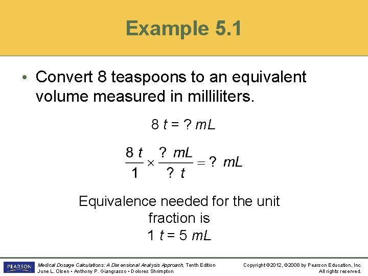 Example 5. 1 • Convert 8 teaspoons to an equivalent volume measured in milliliters.