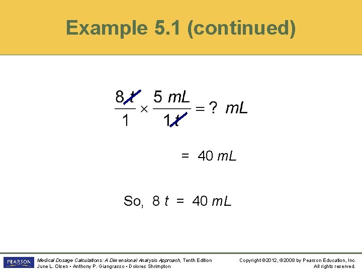 Example 5. 1 (continued) = 40 m. L So, 8 t = 40 m.