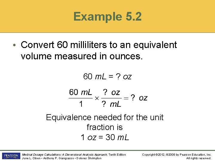 Example 5. 2 • Convert 60 milliliters to an equivalent volume measured in ounces.