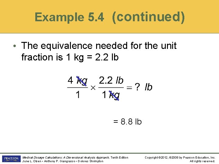 Example 5. 4 (continued) • The equivalence needed for the unit fraction is 1