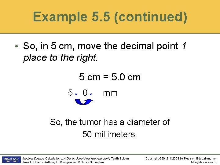 Example 5. 5 (continued) • So, in 5 cm, move the decimal point 1