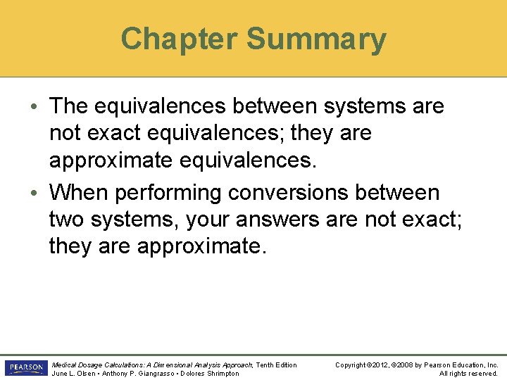 Chapter Summary Chapter • The equivalences between systems are not exact equivalences; they are