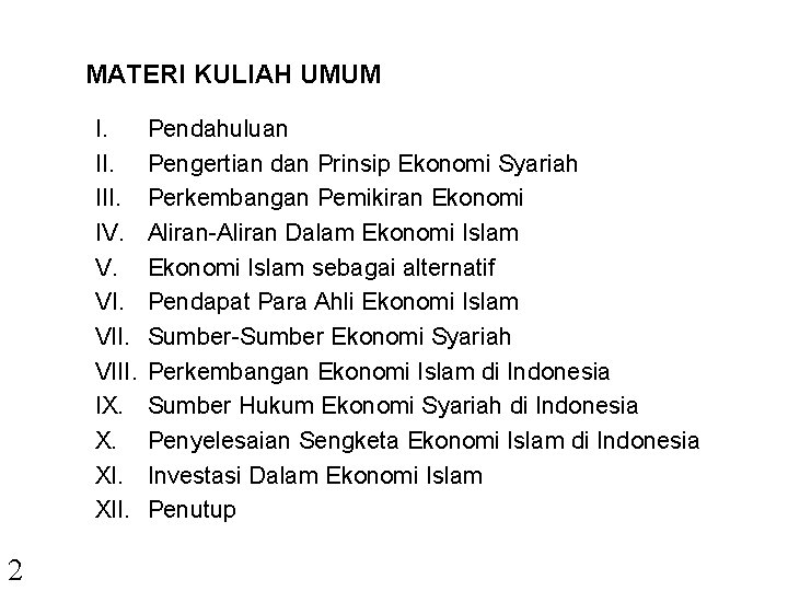 MATERI KULIAH UMUM I. III. IV. V. VIII. IX. X. XII. 2 Pendahuluan Pengertian