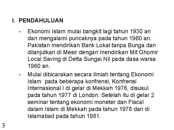 I. PENDAHULUAN - - 3 Ekonomi Islam mulai bangkit lagi tahun 1930 an dan