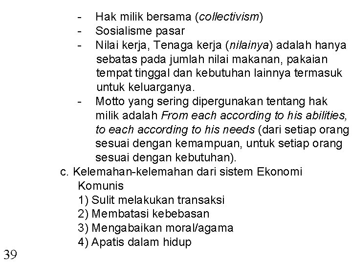 - 39 Hak milik bersama (collectivism) Sosialisme pasar Nilai kerja, Tenaga kerja (nilainya) adalah