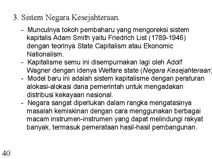3. Sistem Negara Kesejahteraan. - Munculnya tokoh pembaharu yang mengoreksi sistem kapitalis Adam Smith
