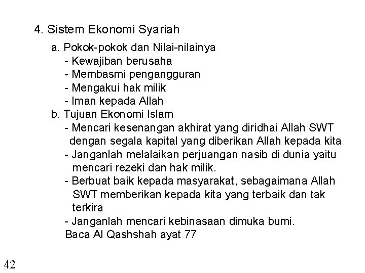 4. Sistem Ekonomi Syariah a. Pokok-pokok dan Nilai-nilainya - Kewajiban berusaha - Membasmi pengangguran