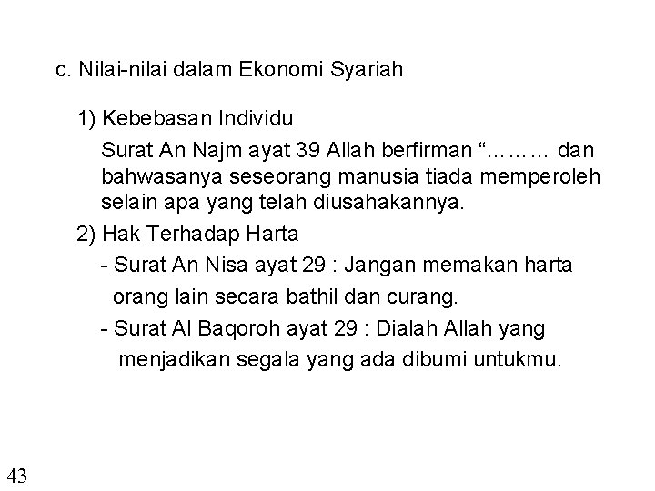 c. Nilai-nilai dalam Ekonomi Syariah 1) Kebebasan Individu Surat An Najm ayat 39 Allah