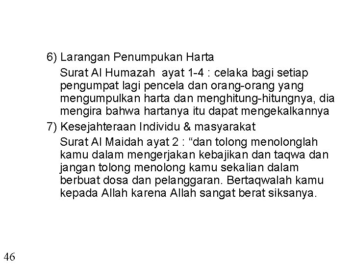 6) Larangan Penumpukan Harta Surat Al Humazah ayat 1 -4 : celaka bagi setiap