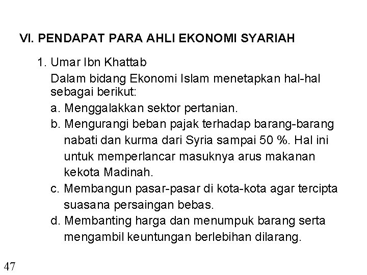 VI. PENDAPAT PARA AHLI EKONOMI SYARIAH 1. Umar Ibn Khattab Dalam bidang Ekonomi Islam