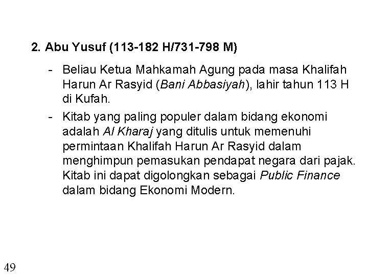 2. Abu Yusuf (113 -182 H/731 -798 M) - Beliau Ketua Mahkamah Agung pada