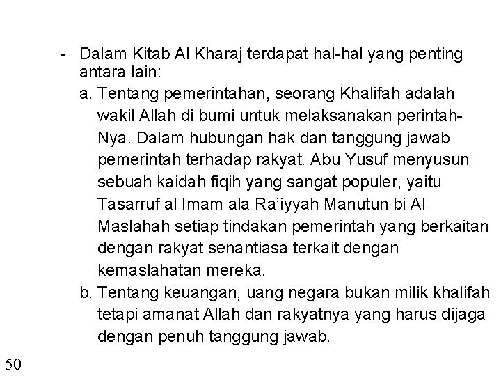 - Dalam Kitab Al Kharaj terdapat hal-hal yang penting antara lain: a. Tentang pemerintahan,