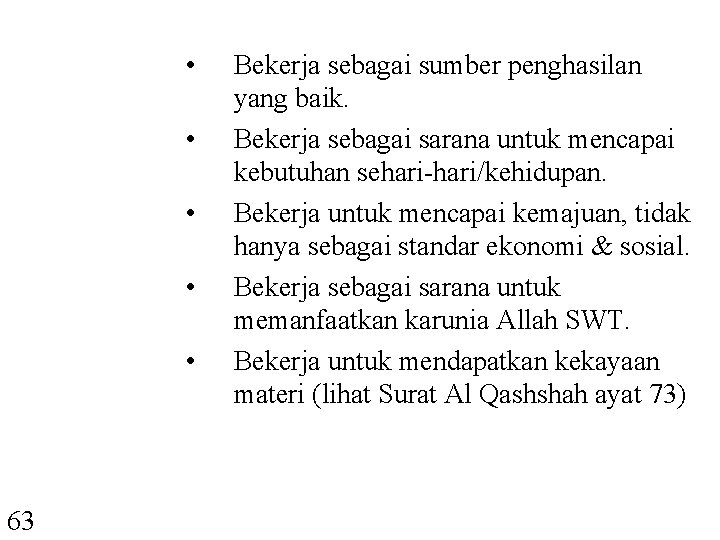  • • • 63 Bekerja sebagai sumber penghasilan yang baik. Bekerja sebagai sarana