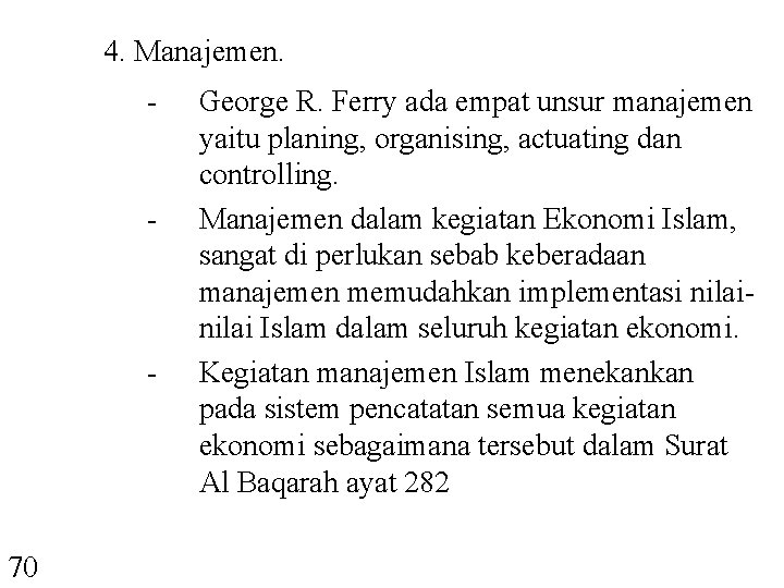 4. Manajemen. - - - 70 George R. Ferry ada empat unsur manajemen yaitu