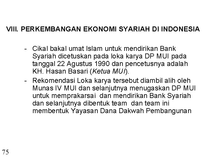 VIII. PERKEMBANGAN EKONOMI SYARIAH DI INDONESIA - Cikal bakal umat Islam untuk mendirikan Bank