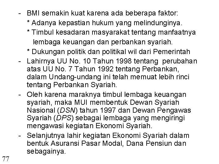 77 - BMI semakin kuat karena ada beberapa faktor: * Adanya kepastian hukum yang