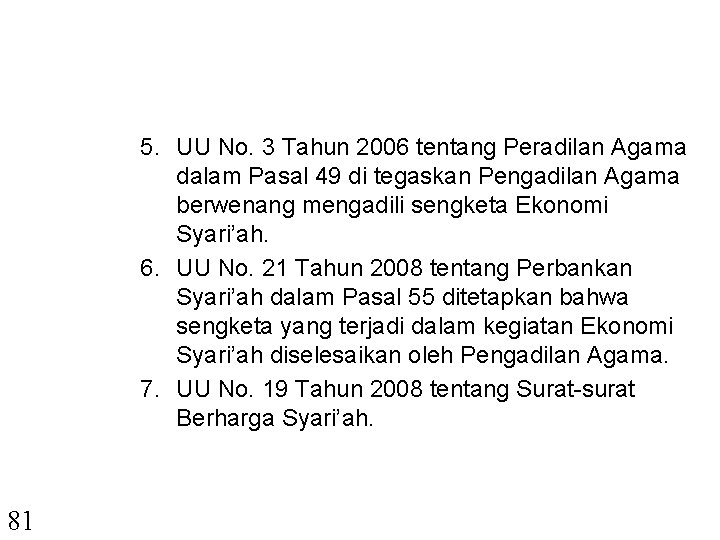 5. UU No. 3 Tahun 2006 tentang Peradilan Agama dalam Pasal 49 di tegaskan