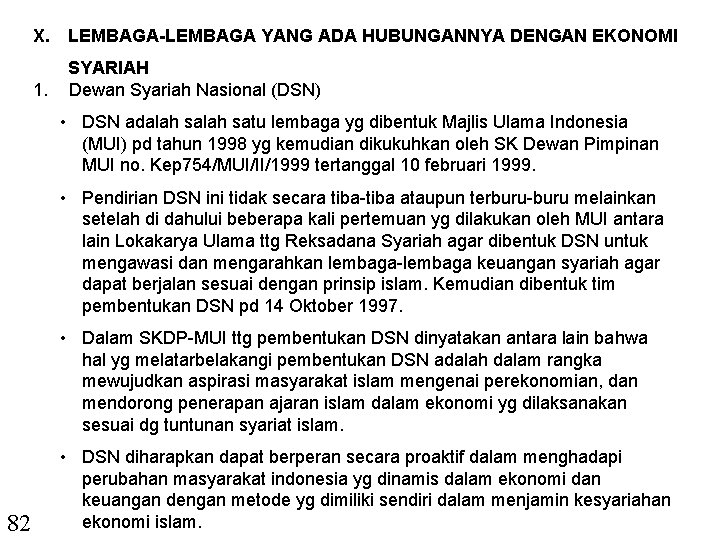 X. LEMBAGA-LEMBAGA YANG ADA HUBUNGANNYA DENGAN EKONOMI 1. SYARIAH Dewan Syariah Nasional (DSN) •
