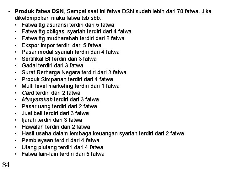  • Produk fatwa DSN, Sampai saat ini fatwa DSN sudah lebih dari 70
