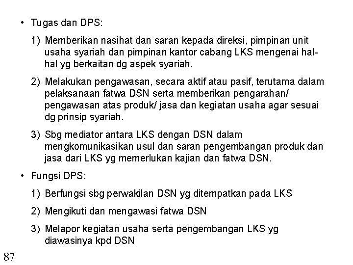  • Tugas dan DPS: 1) Memberikan nasihat dan saran kepada direksi, pimpinan unit