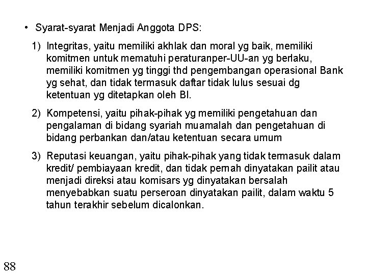  • Syarat-syarat Menjadi Anggota DPS: 1) Integritas, yaitu memiliki akhlak dan moral yg