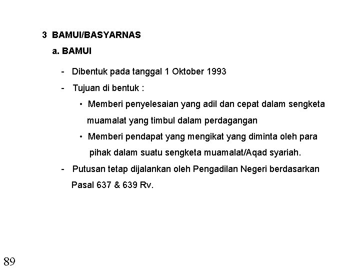 3 BAMUI/BASYARNAS a. BAMUI - Dibentuk pada tanggal 1 Oktober 1993 - Tujuan di