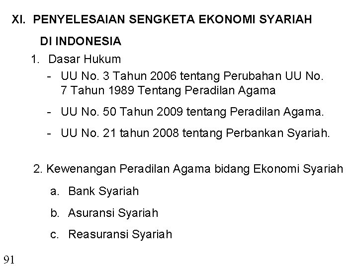 XI. PENYELESAIAN SENGKETA EKONOMI SYARIAH DI INDONESIA 1. Dasar Hukum - UU No. 3