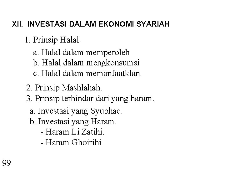 XII. INVESTASI DALAM EKONOMI SYARIAH 1. Prinsip Halal. a. Halal dalam memperoleh b. Halal