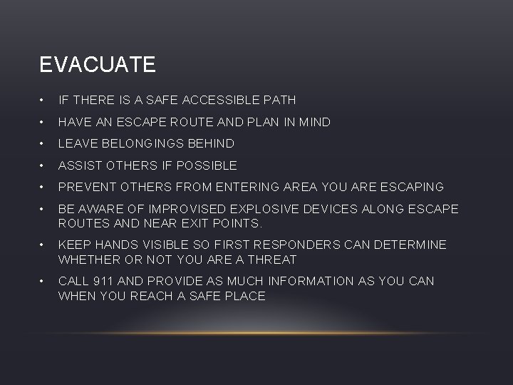 EVACUATE • IF THERE IS A SAFE ACCESSIBLE PATH • HAVE AN ESCAPE ROUTE