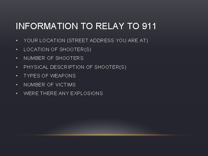 INFORMATION TO RELAY TO 911 • YOUR LOCATION (STREET ADDRESS YOU ARE AT) •