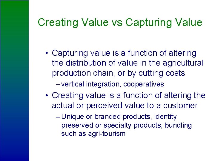 Creating Value vs Capturing Value • Capturing value is a function of altering the