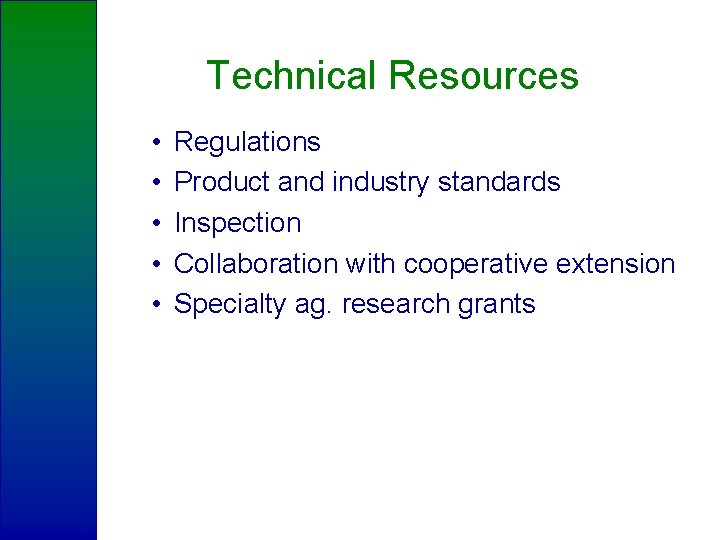 Technical Resources • • • Regulations Product and industry standards Inspection Collaboration with cooperative