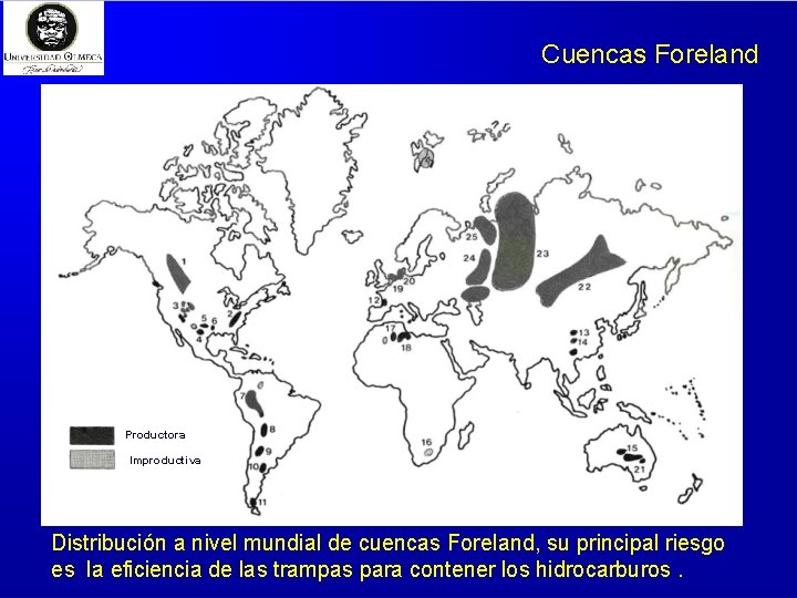 Cuencas Foreland Productora Improductiva Distribución a nivel mundial de cuencas Foreland, su principal riesgo