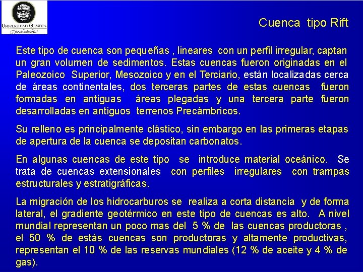 Cuenca tipo Rift Este tipo de cuenca son pequeñas , lineares con un perfil
