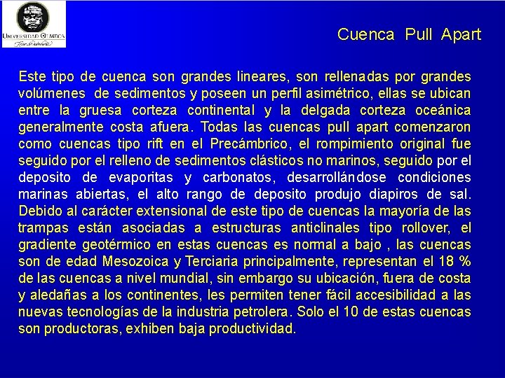 Cuenca Pull Apart Este tipo de cuenca son grandes lineares, son rellenadas por grandes