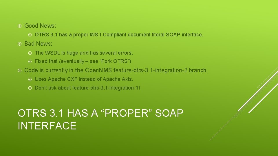  Good News: OTRS 3. 1 has a proper WS-I Compliant document literal SOAP