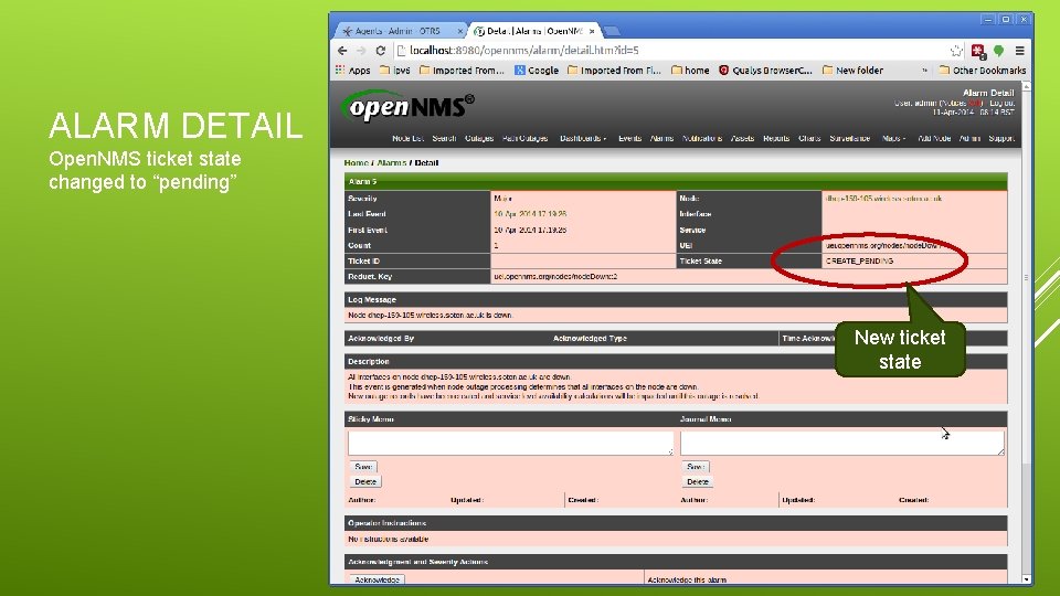 ALARM DETAIL Open. NMS ticket state changed to “pending” New ticket state 