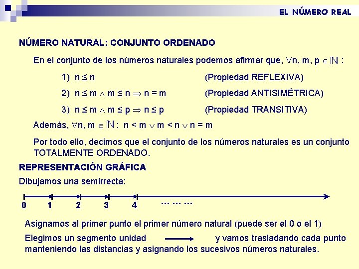 EL NÚMERO REAL NÚMERO NATURAL: CONJUNTO ORDENADO En el conjunto de los números naturales EL NÚMERO REAL NÚMERO NATURAL: CONJUNTO ORDENADO En el conjunto de los números naturales