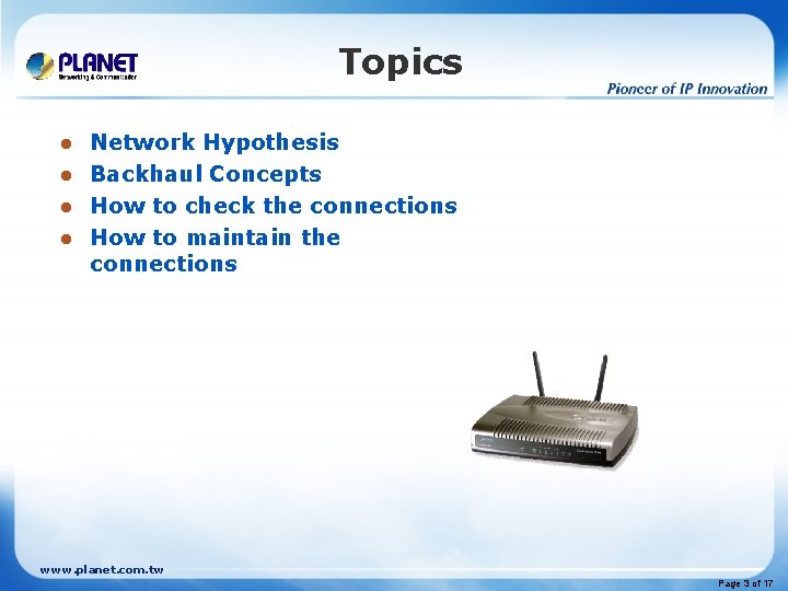 Topics Network Hypothesis l Backhaul Concepts l How to check the connections l How Topics Network Hypothesis l Backhaul Concepts l How to check the connections l How