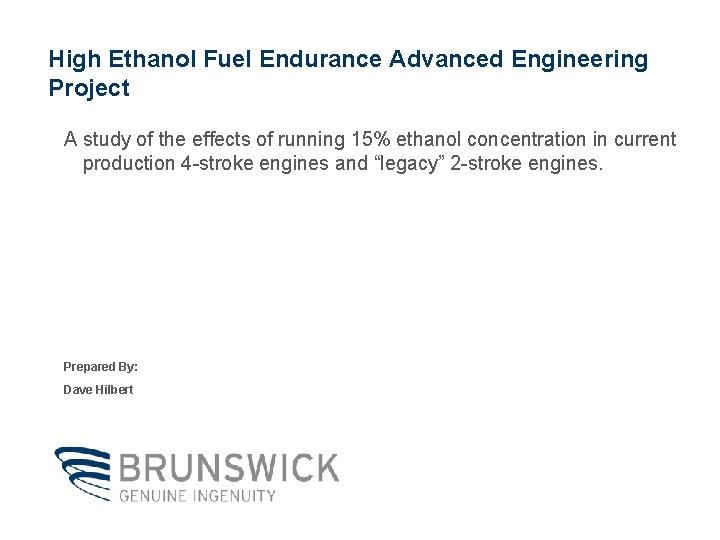 High Ethanol Fuel Endurance Advanced Engineering Project A study of the effects of running
