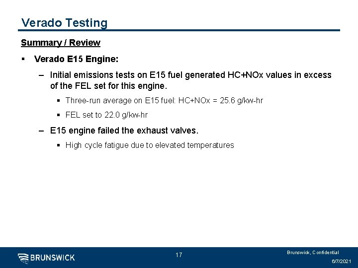 Verado Testing Summary / Review § Verado E 15 Engine: – Initial emissions tests