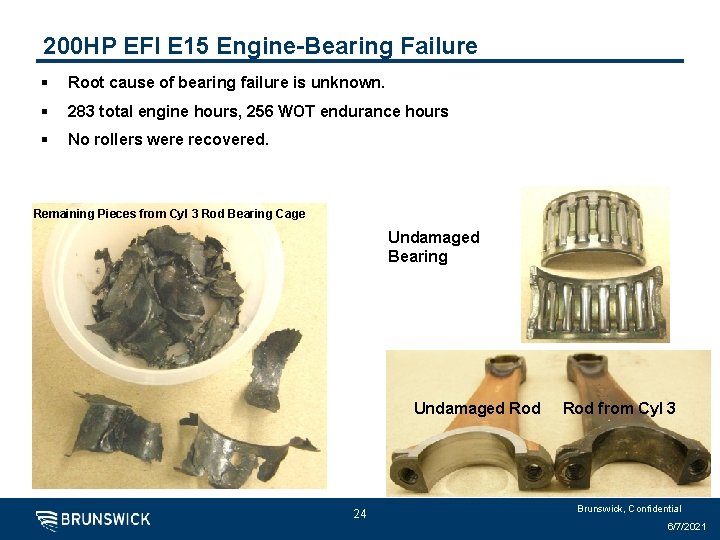 200 HP EFI E 15 Engine-Bearing Failure § Root cause of bearing failure is