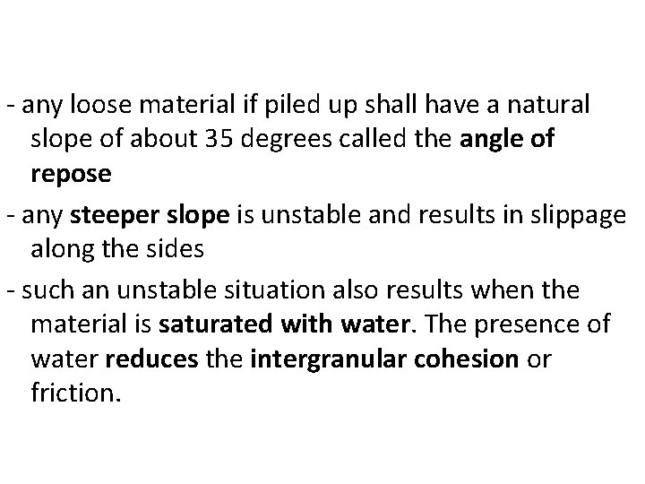 - any loose material if piled up shall have a natural slope of about