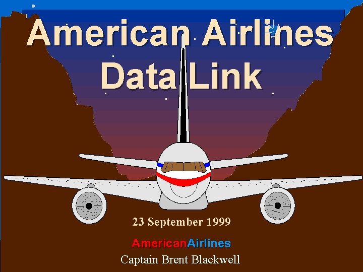 . . . American. Airlines. . Data Link. . . 23 September 1999 American.