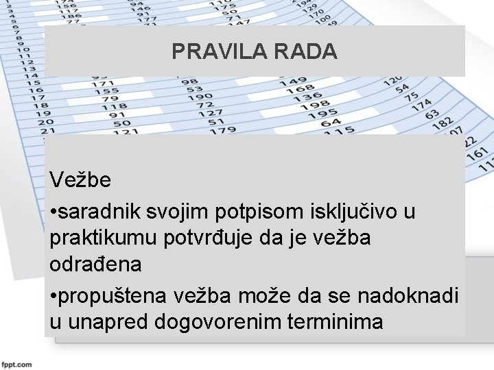 PRAVILA RADA Vežbe • saradnik svojim potpisom isključivo u praktikumu potvrđuje da je vežba