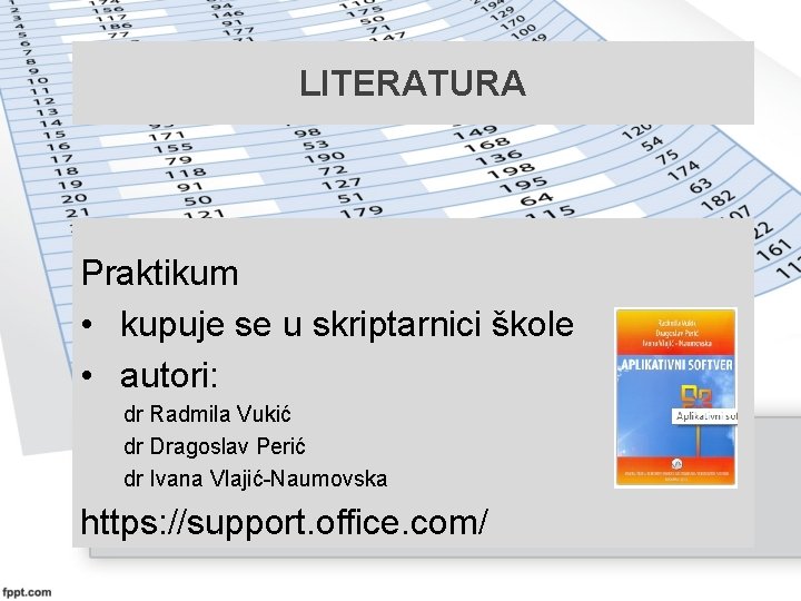 LITERATURA Praktikum • kupuje se u skriptarnici škole • autori: dr Radmila Vukić dr