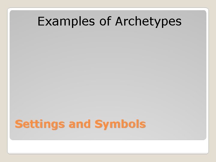 Examples of Archetypes Settings and Symbols 