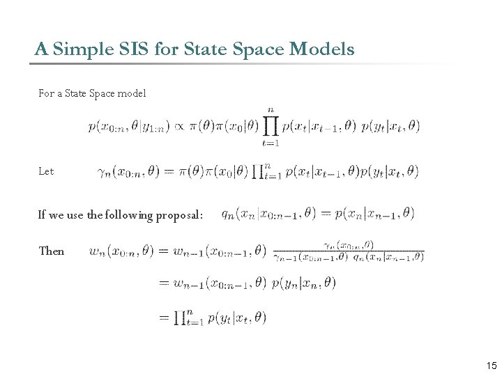 A Simple SIS for State Space Models For a State Space model Let If