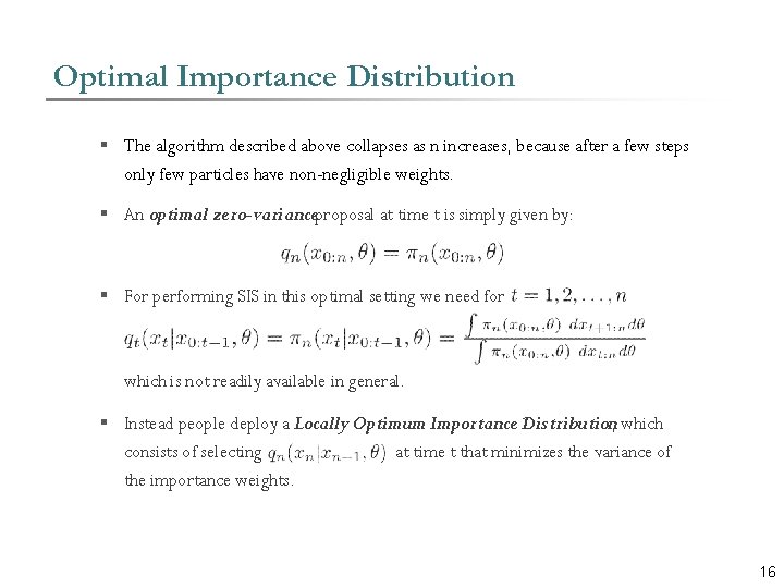 Optimal Importance Distribution § The algorithm described above collapses as n increases, because after