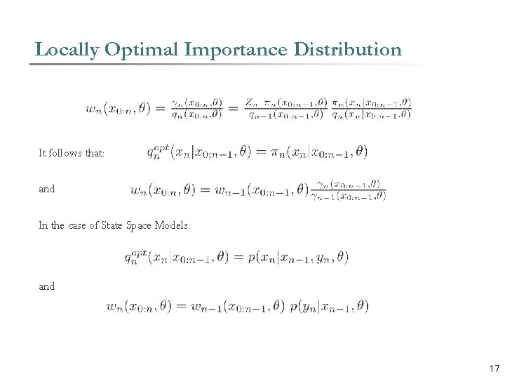 Locally Optimal Importance Distribution It follows that: and In the case of State Space